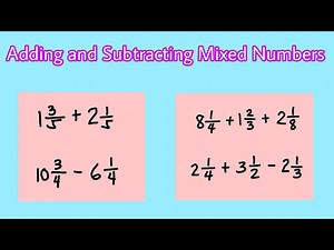 Adding and Subtracting Mixed Numbers - Videos For Kids