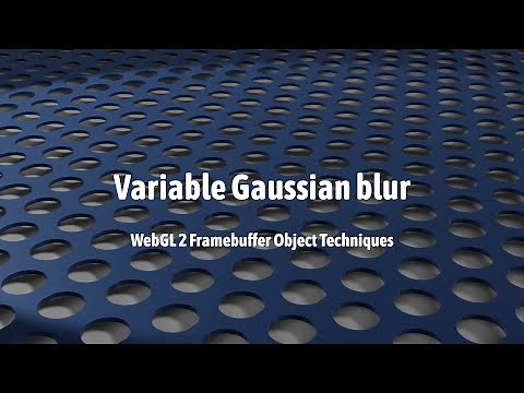 WebGL 2: Variable Gaussian blur (framebuffer object Technique 3)
