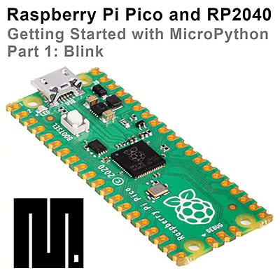 Raspberry Pi Pico and RP2040 - MicroPython Part 1: Blink
