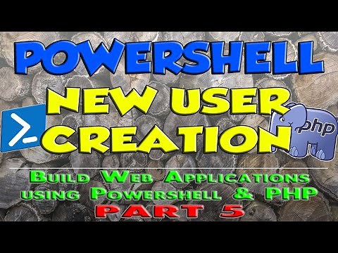 05 - New User Creation Powershell Script - Build Web Apps Using Powershell and PHP