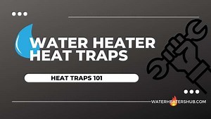 Water Heater Heat Traps 101 | Water Heaters Hub