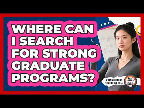 Where Can I Search For Strong Graduate Programs?