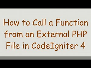 How to Call a Function from an External PHP File in CodeIgniter 4