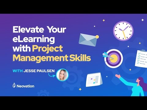 Elevate Your eLearning with Project Management Skills | Neovation Webinar 2025