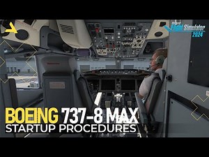 How to Start the Boeing 737-8 Max from the Cold & Dark State in MSFS 2024 | A Beginners Guide