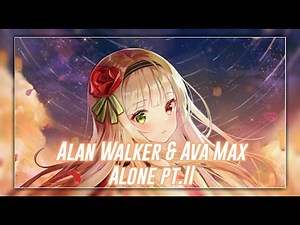 Nightcore - Alone pt.II | Alan Walker & Ava Max