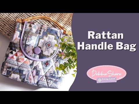 Sewing with Debbie Shore Rattan Handle Bag