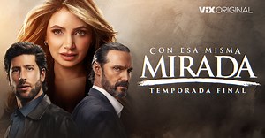 Ver Con esa misma mirada por ViX