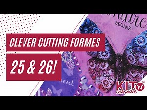 First Look: Kit n Caboodle Clever Cutting Formes 25 & 26