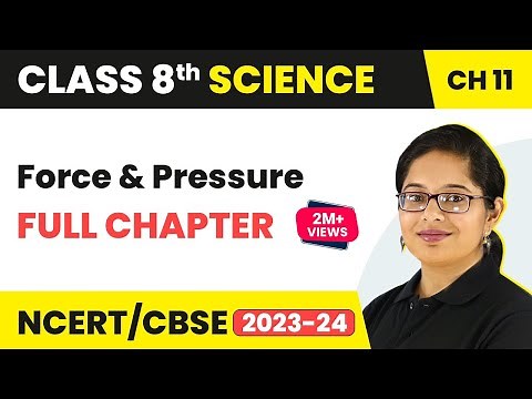 Force and Pressure Full Chapter Class 8 Science | NCERT Science Class 8 Chapter 11