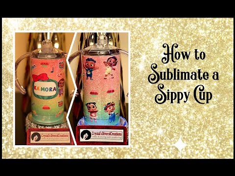 How to Sublimate a Sippy Cup
