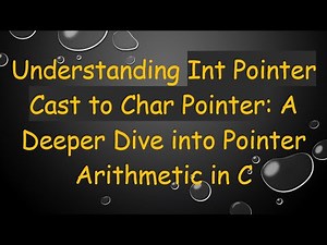 Understanding Int Pointer Cast to Char Pointer: A Deeper Dive into Pointer Arithmetic in C