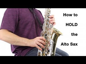 How to Hold a Saxophone