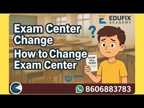 IGNOU EXAM CENTER CHANGED???, HOW TO CHANGE EXAM CENTER NOW