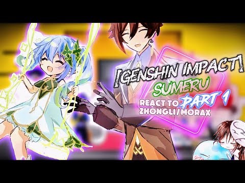 [Genshin Impact] Sumeru+Lumine react to Zhongli [Part 1] |Gacha Reaction| ship: Zhongli x Guizhong