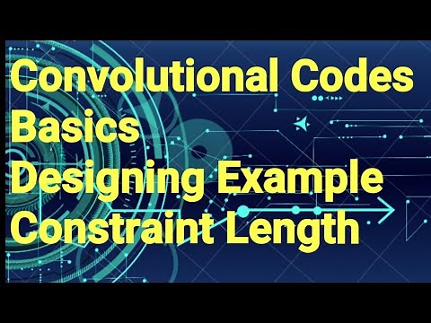 Convolutional Codes Basics, Designing, Code Dimension, Constraint Length | Digital Communication