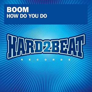 Boom - How Do You Do? (Remixes)