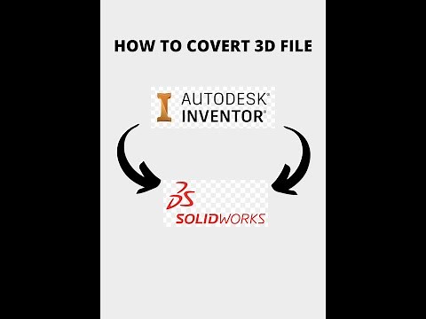 How to Convert Autodesk Inventor to Solidwork