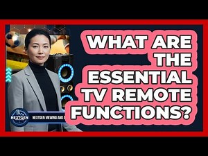 What Are The Essential TV Remote Functions?