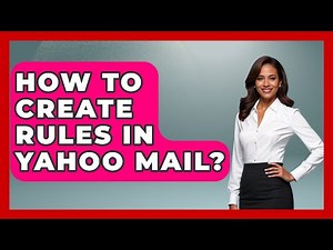 How To Create Rules In Yahoo Mail? - TheEmailToolbox.com