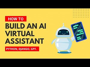 Build Your Own AI Virtual Assistant: Python, Django & OpenAI GPT Tutorial
