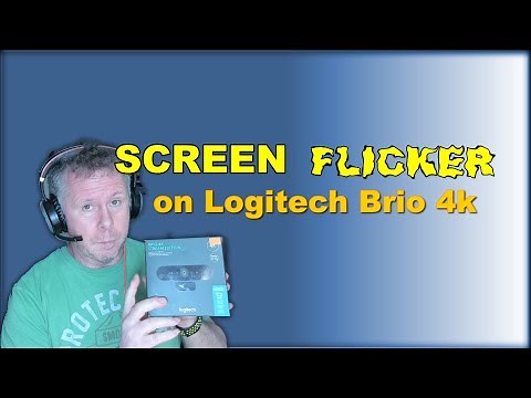 Flicker when using Logitech Brio 4k