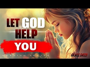 Stop Struggling and Let God Help You | Morning Prayer for Strength & Peace | Morning Prayer