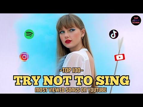 Top 100 Most VIEWED Songs of All Time | 2025 Compilation | TopMusicGlobal