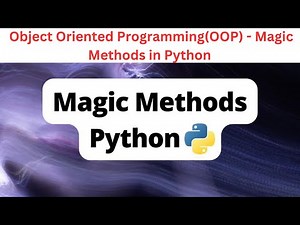 28. Magic Methods in python