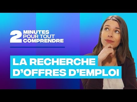2 minutes pour tout comprendre - La recherche d'offres d'emploi