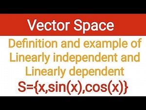 33. Definition and examples of linearly dependent and linearly independent Set | vector space