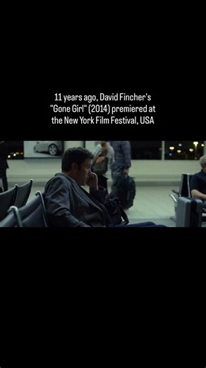 2.7K views · 174 reactions | 11 years ago, David Fincher’s "Gone Girl" (2014) premiered at the New York Film Festival, USA. | History of Cinema | Facebook