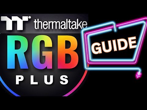 TT RGB PLUS Tutorial - A Basic HOW TO guide on thermaltakes RGB/FAN Control Software