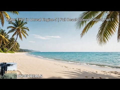 Make THIS in Unreal Engine 5 | Full Beach Scene Tutorial Part 1