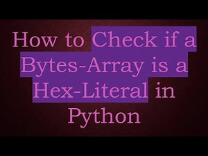How to Check if a Bytes-Array is a Hex-Literal in Python