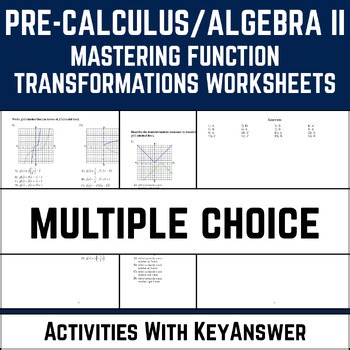 Pre-Calculus/Algebra II: Mastering Function Transformations Worksheets