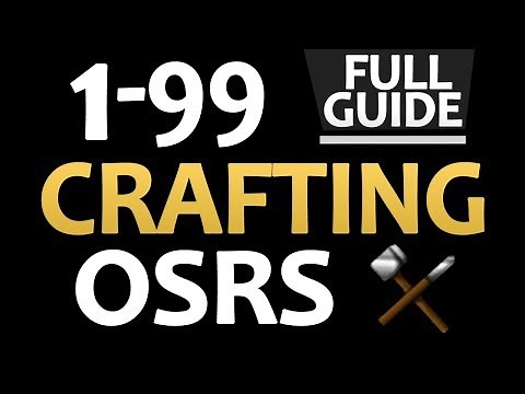 [OSRS] Ultimate 1-99 Crafting Guide (Cheapest/Fastest Methods)