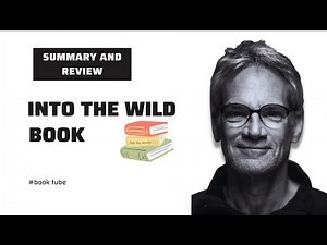 Into the wild book by Jon Krakauer of summary and review