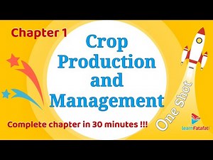 Class 8 Science Chapter 1 Crop Production and Management - One shot in 30 minutes !!! - Learnfatafat