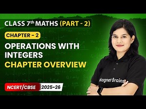 Operations with Integers - Chapter Overview | Class 7th Maths (Part 2) | Chapter 2 | CBSE 2025-26