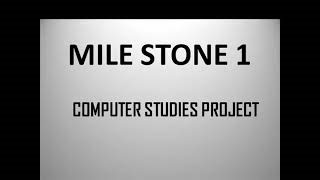 Kcse Computer Studies Project Guide Milestone 1 What Is Expected In Milestone One Don Gichai The Computer Guy Mp3 & Mp4 Download - clip.africa.com