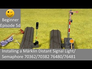 Installing a Märklin Distant Signal Light/Semaphore 70362/70382 76480/76481 (Beginner Episode 5d)