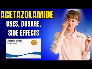 Acetazolamide: Uses, Dosage & Side Effects Explained!