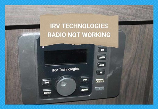 5 Ways To Fix iRV Technologies Radio Not Working - Camper Upgrade