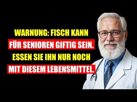 Warnung Für Senioren: Nie Wieder Fisch Essen, Bevor Sie Dieses Eine Lebensmittel Kennen.