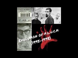 System Of A Down - Evolution of P.L.U.C.K. (1995-1998)