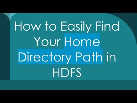 How to Easily Find Your Home Directory Path in HDFS