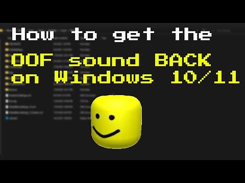 How to get the Roblox OOF sound BACK on Windows 10/11!