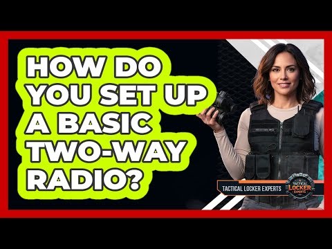 How Do You Set Up a Basic Two-Way Radio?