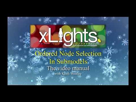 xLights: Ordered Node Selection creating Submodels